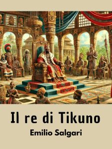 Emilio Salgari – Il re di Tikuno (2024)