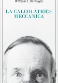 William S. Burroughs - La calcolatrice meccanica (2024)