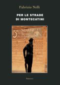 Fabrizio Nelli - Per le strade di Montecatini (2024)