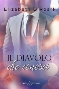 Elizabeth O’Roark – Il diavolo che conosci (2024)