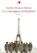 Annalisa Marianne Mancini - La controfigura di Heydrich (2024)