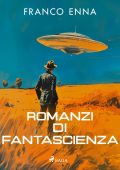 Franco Enna - Romanzi di fantascienza (2024)