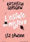 Kathleen Glasgow, Liz Lawson - L'estate del mistero (2024)
