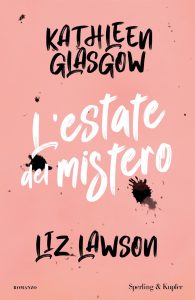 Kathleen Glasgow, Liz Lawson – L’estate del mistero (2024)