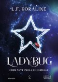 L.F. Koraline - Ladybug. Come neve per le coccinelle (2024)