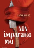 Layne Fargo - Non imparano mai (2024)