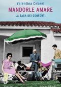 Valentina Cebeni - La Saga dei Conforti. Mandorle amare (2024)