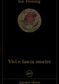 Ian Fleming - Vivi e lascia morire (2024)