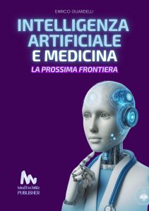 Enrico Guardelli – Intelligenza artificiale e medicina. La prossima frontiera (2024)