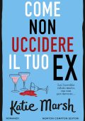 Katie Marsh - Come non uccidere il tuo ex (2024)