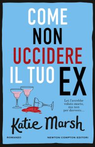 Katie Marsh – Come non uccidere il tuo ex (2024)
