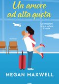 Megan Maxwell - Un amore ad alta quota (2024)