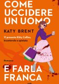 Katy Brent - Come uccidere un uomo e farla franca (2024)