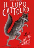 Alex Pardi - Il lupo cattolico e altre storie (2024)