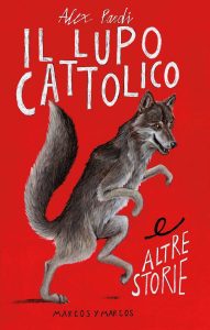 Alex Pardi – Il lupo cattolico e altre storie (2024)