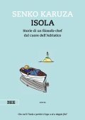 Senko Karuza - Isola. Storie di un filosofo-chef dal cuore dell'Adriatico (2024)