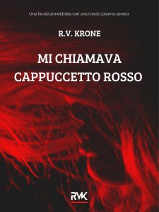 R.V. Krone – Mi chiamava Cappuccetto Rosso (2024)