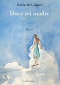 Raffaella Calgaro - Dove sei madre (2024)