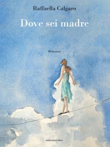Raffaella Calgaro – Dove sei madre (2024)