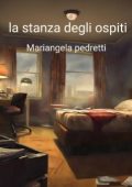 Mariangela Pedretti - La stanza degli ospiti (2024)