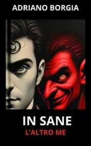Adriano Borgia – In Sane. L’altro me (2024)