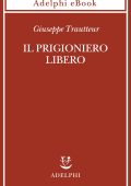 Giuseppe Trautteur - Il prigioniero libero (2021)