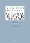 Viktor Sklovskij - Guerra e pace di Tolstoj (2014)