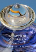Maurice Leblanc - Il tappo di cristallo (2024)