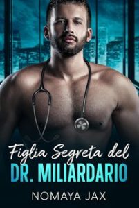 Nomaya Jax – Figlia segreta del Dr. Miliardario (2024)