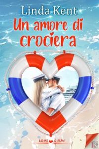 Linda Kent – Un amore di crociera (2024) Linda Kent – Un amore di crociera (2024)