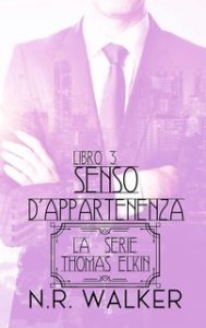 N.R. Walker – La Serie Thomas Elkin Vol. 3. Senso d’appartenenza (2024)