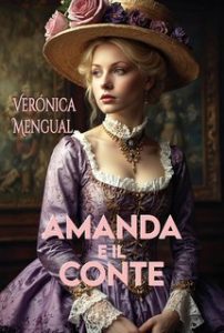 Verónica Mengual – Romanzo Storico Vol. 1. Amanda e il conte (2024)