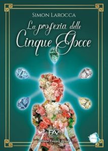 Simon Larocca – La profezia delle Cinque Gocce (2024)