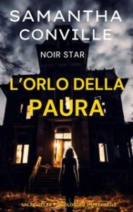 Samantha Conville – Il segreto del giallo perfetto Vol. 6. L’orlo della paura (2024) Samantha Conville – Il segreto del giallo perfetto Vol. 6. L’orlo della paura (2024)
