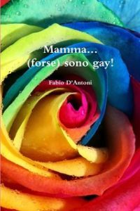 Fabio D’Antoni – Mamma, (forse) sono gay! (2014)