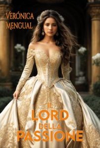 Verónica Mengual – Romanzo Storico Vol. 2. Il lord della passione (2024)