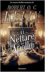 Robert O. C. Kelly – Il nettare di Apollo (2024)