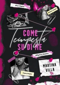 Martina Villa – California Dreaming Series Vol. 1. Come tempesta su di me (2024)