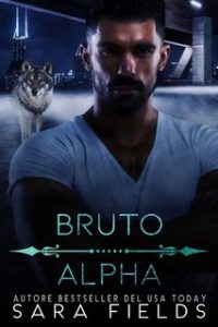 Sara Fields – Wolf Kings Vol. 3. Bruto Alfa (2024)