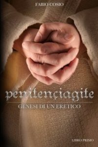 Fabio Cosio – Penitenciagite. Genesi di un eretico (2015)