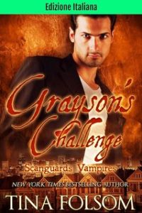 Tina Folsom – Vampiri Scanguards Vol. 15. Grayson’s Challenge. Ibridi di Scanguards 3 (2024)