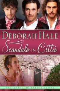Deborah Hale – Gli Scapoli di Bruton Street Vol. 4. Scandalo in Città (2024) Deborah Hale – Gli Scapoli di Bruton Street Vol. 4. Scandalo in Città (2024)