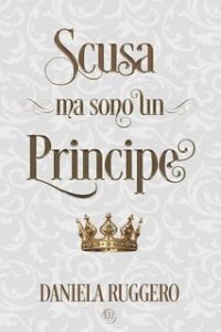 Daniela Ruggero – Scusa ma sono un principe (2024)