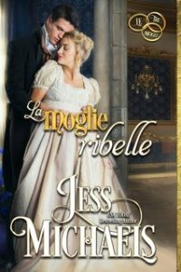 Jess Michaels – Le tre mogli Vol. 2. La moglie ribelle (2024) Jess Michaels – Le tre mogli Vol. 2. La moglie ribelle (2024)