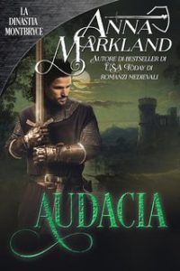 Anna Markland – L’Eredità dei Montbryce Vol. 2. Audacia (2024)