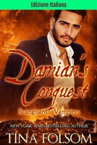 Tina Folsom – Vampiri Scanguards Vol. 14. Damian’s Conquest. Ibridi di Scanguards 2 (2024)