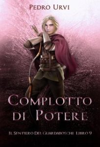 Pedro Urvi – Il Sentiero del Guardaboschi Vol. 9. Complotto di Potere (2024)