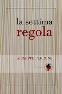 Giuseppe Perrone – La settima regola (2024) Giuseppe Perrone – La settima regola (2024)