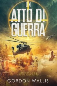 Gordon Wallis – La serie Jason Green Vol. 4. Un Atto di Guerra (2024)