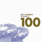 100 Best Classics Vol. 2: Bach, Beethoven, Berlioz, Bizet, Handel, Holst, Mendelssohn, Mozart, Orff, Ravel, Rossini, Verdi, Vivaldi, Wagner, Глинка, Римский-Корсаков, Мусоргский, Рахманинов, Стравинский, Хачатурян, Чайковский, Шостакович, etc. [6 CD] (2006) FLAC